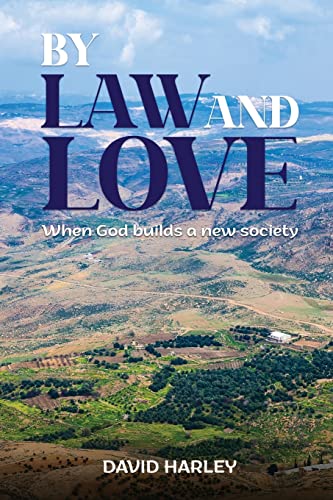 Stock image for BY LAW AND LOVE: When God builds a new society for sale by GreatBookPrices