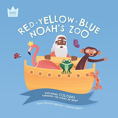 Beispielbild fr Red Yellow Blue, Noah's Zoo: Exploring COLOURS through the story of Noah (Bible Explorers) zum Verkauf von Books Unplugged