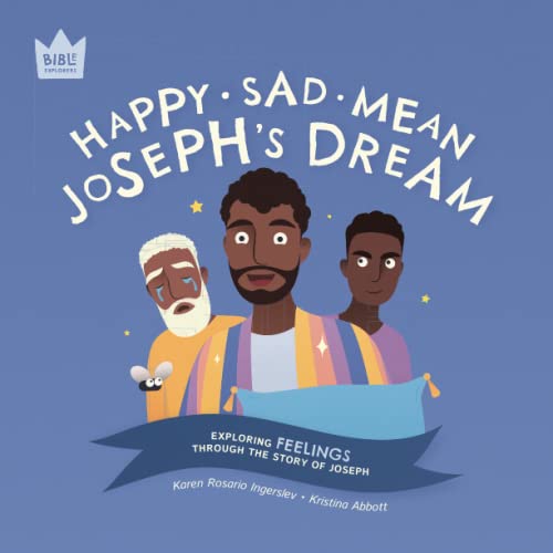 Stock image for Happy Sad Mean, Joseph's Dream: Exploring FEELINGS through the story of Joseph (Bible Explorers) for sale by GF Books, Inc.