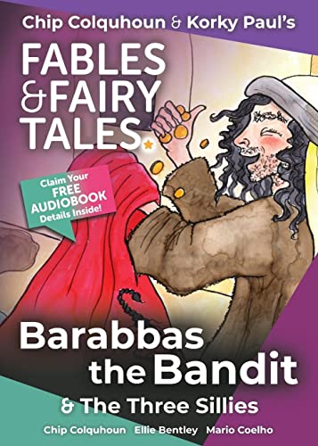 Stock image for Barabbas the Bandit & The Three Sillies (9) (Chip Colquhoun & Korky Paul's Fables & Fairy Tales) for sale by Revaluation Books