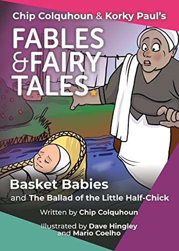 Stock image for Basket Babies and The Ballad of the Little Half-Chick (11) (Chip Colquhoun & Korky Paul's Fables & Fairy Tales) for sale by AwesomeBooks