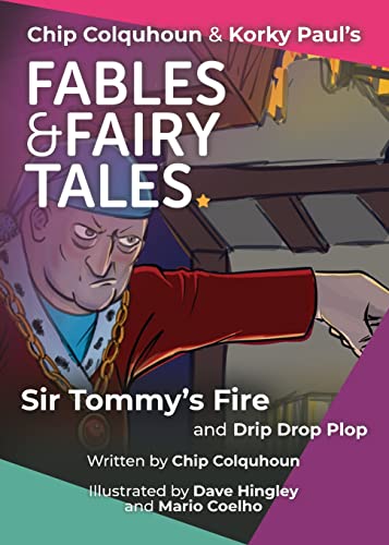 Imagen de archivo de Sir Tommy's Fire and Drip Drop Plop (13) (Chip Colquhoun & Korky Paul's Fables & Fairy Tales) a la venta por Revaluation Books