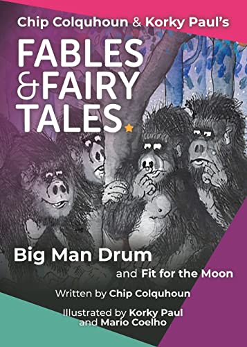 Stock image for Big Man Drum and Fit for the Moon (14) (Chip Colquhoun & Korky Paul's Fables & Fairy Tales) for sale by AwesomeBooks