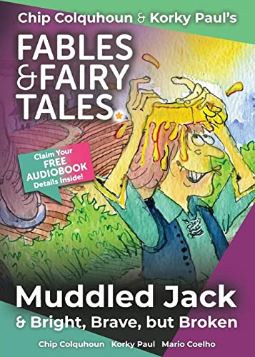 Imagen de archivo de Muddled Jack & Bright, Brave, But Broken (17) (Chip Colquhoun & Korky Paul's Fables & Fairy Tales) a la venta por Revaluation Books