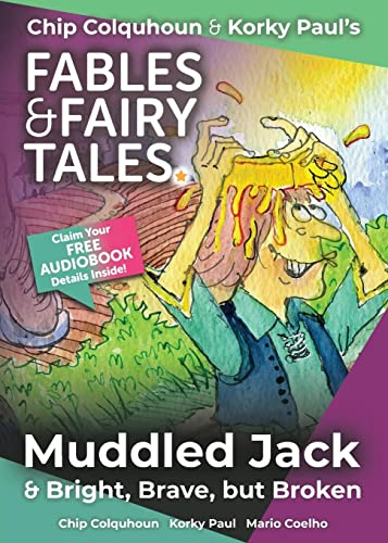 Stock image for Muddled Jack & Bright, Brave, But Broken (17) (Chip Colquhoun & Korky Paul's Fables & Fairy Tales) for sale by Revaluation Books