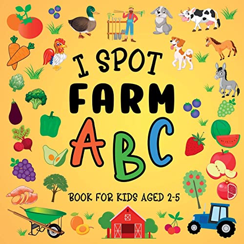 Stock image for I Spot Farm: ABC Book For Kids Aged 2-5 for sale by GF Books, Inc.