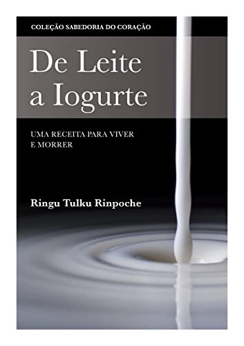 Stock image for De Leite a Iogurte: Uma Receita para Viver e Morrer for sale by Ria Christie Collections