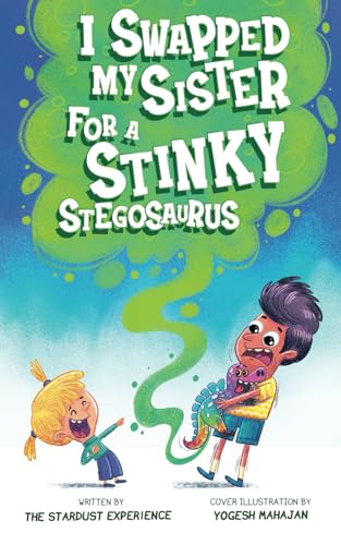 

I Swapped My Sister for a Stinky Stegosaurus!
