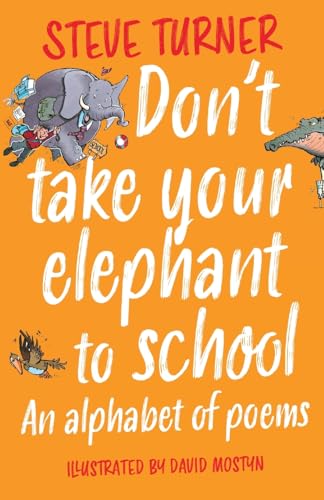 9781915748157: Don't Take Your Elephant to School: An Alphabet of Poems