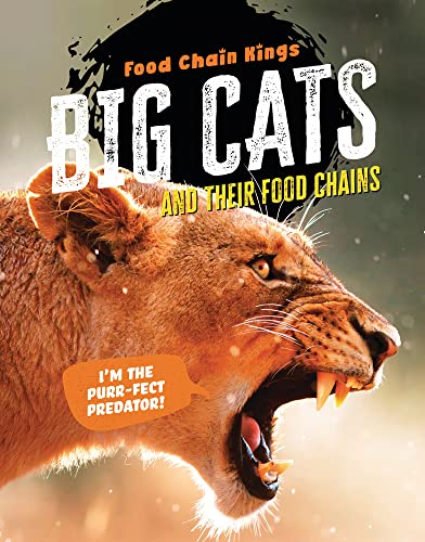 Stock image for Big Cats: And Their Food Chains (Food Chain Kings) for sale by Red's Corner LLC