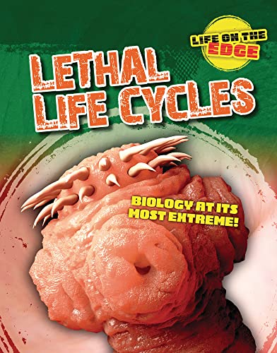 9781915761422: Lethal Life Cycles: Biology at Its Most Extreme! (Life on the Edge)