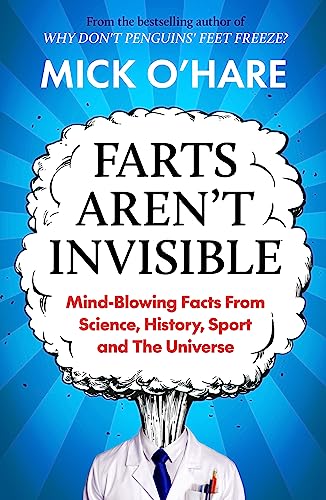 Beispielbild fr Farts Aren't Invisible: Mind-Blowing Facts From Science, History, Sport and The Universe zum Verkauf von WorldofBooks
