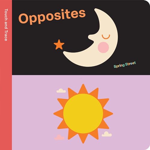 Stock image for Spring Street Touch and Trace: Opposites Format: Board book for sale by INDOO