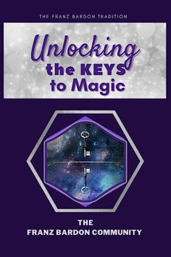 9781915827081: Unlocking the Keys to Magic: A Conversation with Franz Bardon Practitioners