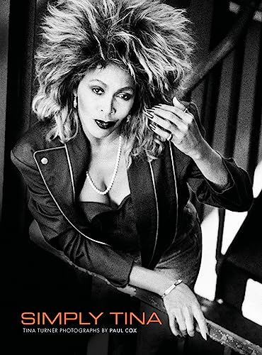 Stock image for Simply Tina: Tina Turner Photographs by Paul Cox for sale by WorldofBooks