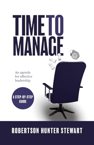 Stock image for Time to Manage: An agenda for effective leadership for sale by GreatBookPrices