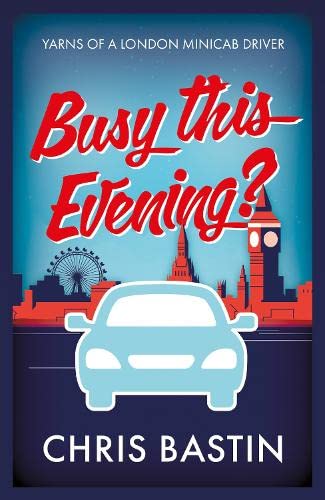 Beispielbild fr Busy this Evening?: Yarns of a London Minicab Driver zum Verkauf von WorldofBooks