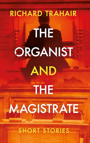 Beispielbild fr The Organist and the Magistrate zum Verkauf von Monster Bookshop