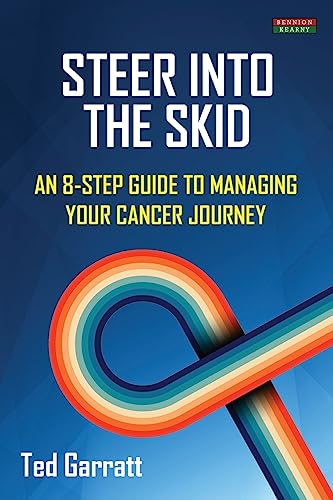 9781915855053: Steer Into The Skid: An 8-Step Guide to Managing Your Cancer Journey [US]