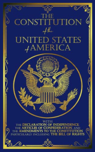 Imagen de archivo de The Constitution of the United States: The Declaration of Independence and The Bill of Rights a la venta por GF Books, Inc.