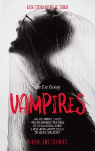 Beispielbild fr Vampires: Monsters of True Crime: Real-Life Horror Stories zum Verkauf von California Books