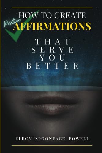 Stock image for How To Create Positive Affirmations: That Serve You Better for sale by Book Deals