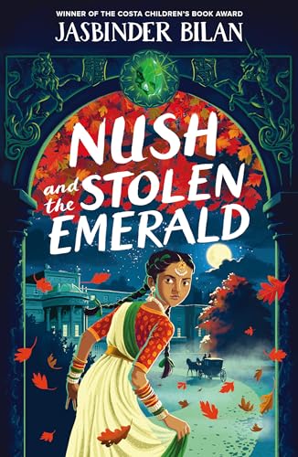 Stock image for Nush and the Stolen Emerald: a stunning historical adventure from the Costa Award-winning author of Asha & the Spirit Bird for sale by WorldofBooks