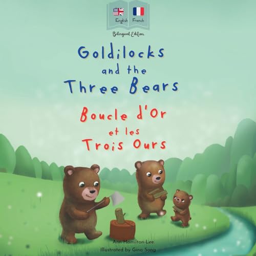 Stock image for Goldilocks and the Three Bear | Boucle d'Or et les Trois Ours: Bilingual French & English book for children (Bilingual French - English Fairy Tales) for sale by GF Books, Inc.