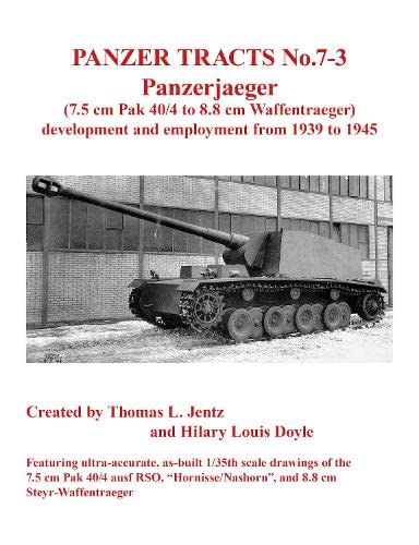 Imagen de archivo de Panzer Tracts No.7-3: Panzerjager (7.5cm Pak 40/4 to 8.8cm Waffentrager) a la venta por PBShop.store US