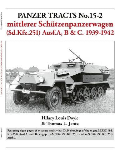 Beispielbild fr Panzer Tracts No.15-2: Mittlerer Schutzenpanzerwagen (Sd.Kfz.251) Ausf.A, B &amp; C. 1939-1942 zum Verkauf von Blackwell's