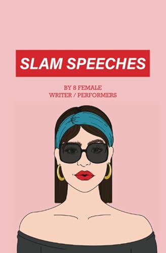 Imagen de archivo de Slam Speeches: 8 Female Writer / Performers a la venta por Revaluation Books