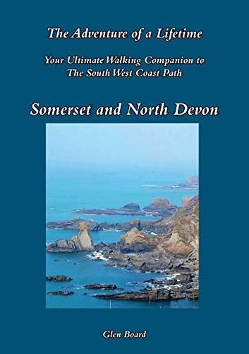 Stock image for The South West Coast Path: The Adventure of a Lifetime - Somerset and North Devon (1) for sale by GF Books, Inc.