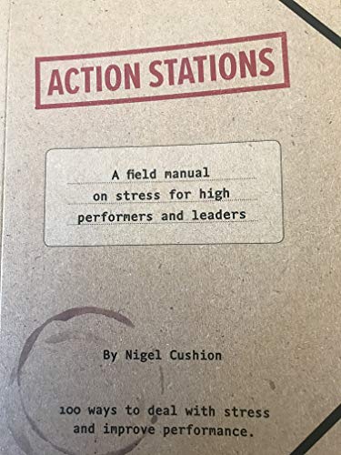 9781916003903: ACTION STATIONS. A field manual on stress for high performers and leaders.