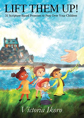Imagen de archivo de Lift Them Up: 31 Scripture Based Promises to Pray Over Your Children a la venta por GF Books, Inc.