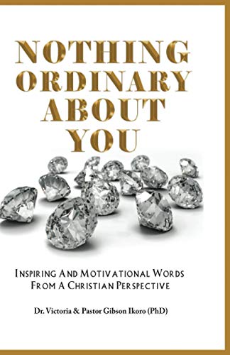 Stock image for Nothing Ordinary About You: Inspiring and Motivational Words from a Christian Perspective for sale by Books Unplugged