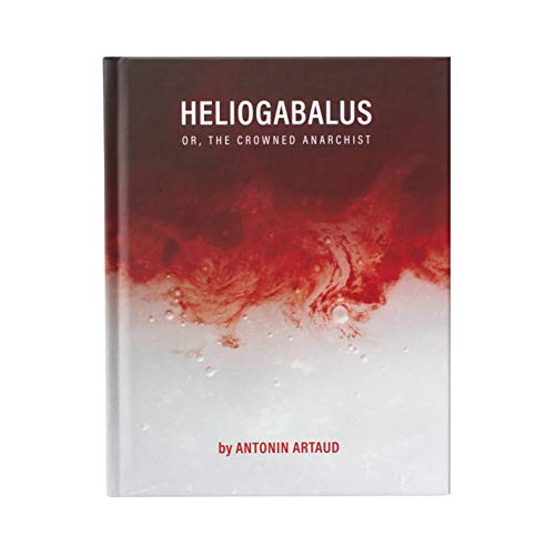 9781916009110: Heliogabalus or, the Crowned Anarchist