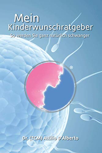Stock image for Mein Kinderwunschratgeber: So werden Sie ganz natrlich schwanger (German Edition) for sale by GF Books, Inc.