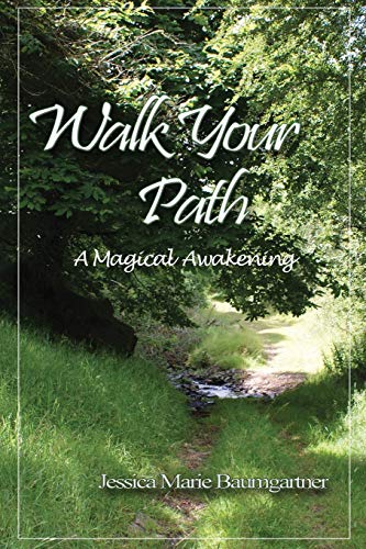 Beispielbild fr Walk Your Path: A Magical Awakening (Walk Your Path: A Magickal Awakening) zum Verkauf von AwesomeBooks