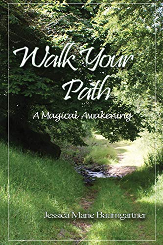 Stock image for Walk Your Path: A Magical Awakening (Walk Your Path: A Magickal Awakening) for sale by AwesomeBooks