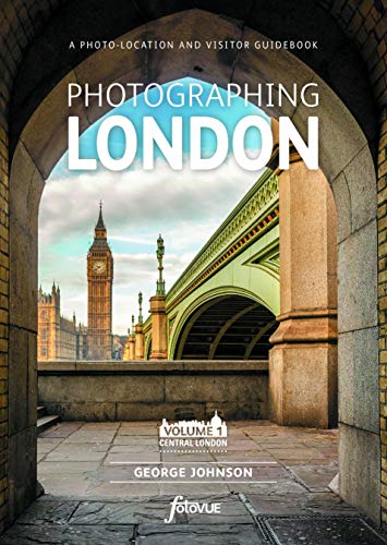 Stock image for Photographing London - Volume 1 Central London: The Most Beautiful Places to Visit (Fotovue Photo-Location Guides) for sale by AwesomeBooks