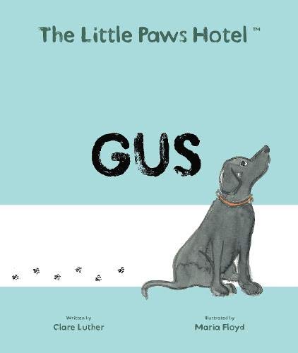 9781916016132: The Little Paws Hotel: Gus