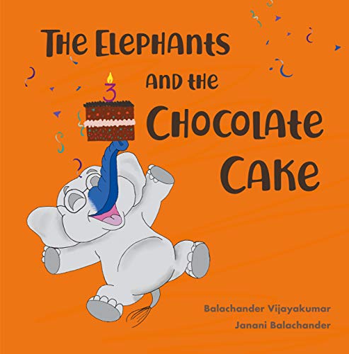 Beispielbild fr The Elephants and the Chocolate Cake: A fun elephant book for kids. A perfect birthday gift for 3-5y old kids. zum Verkauf von SecondSale