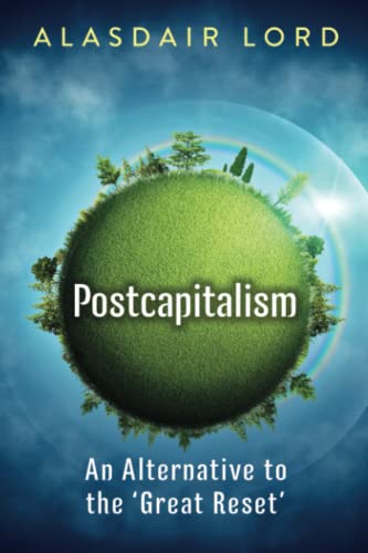 Beispielbild fr Postcapitalism: An Alternative to the 'Great Reset' zum Verkauf von Books From California