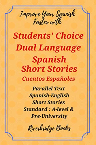 Stock image for Students' Choice Dual Language Spanish Short Stories. Cuentos Espaoles: Parallel Text Spanish-English Short Stories.Standard: 'A' level and Pre-University for sale by GF Books, Inc.