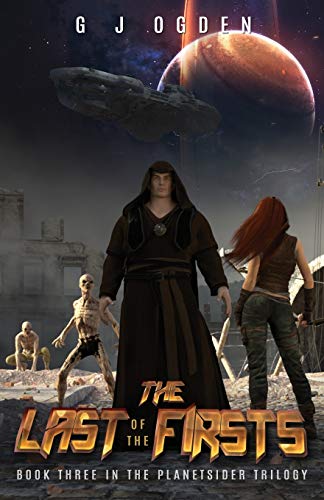 Beispielbild fr The Last of the Firsts: (A Post Apocalyptic Science Fiction Thriller): The key to their future lies in the past.: 3 (The Planetsider Trilogy) zum Verkauf von Reuseabook
