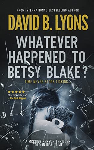 Stock image for Whatever Happened to Betsy Blake?: A haunting psychological thriller for sale by HPB Inc.