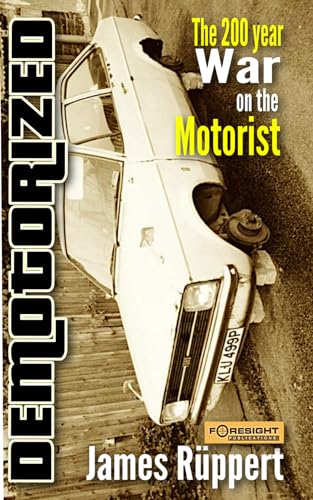 Stock image for Demotorized: The 200 Year War on the Motorist for sale by WorldofBooks