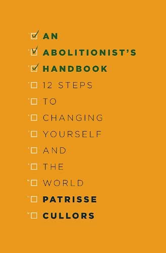 Stock image for An Abolitionist's Handbook: 12 Steps to Changing Yourself and the World for sale by Goldstone Books