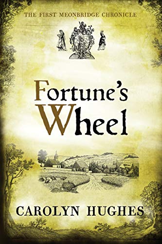 Beispielbild fr Fortune's Wheel: The First Meonbridge Chronicle (The Meonbridge Chronicles) zum Verkauf von BooksRun