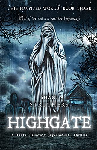 Stock image for This Haunted World Book Three: Highgate: A Truly Haunting Supernatural Thriller for sale by PlumCircle